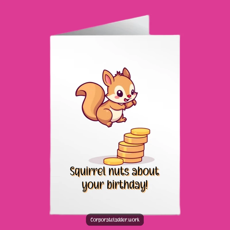 Free Printable Squirrel Money Ladder Birthday Card - Funny Downloadable Gift for Him or Her!