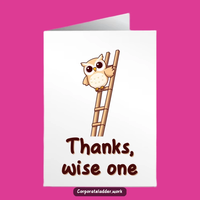 Free Printable Owl Top Ladder Thank You Card - Wise Funny Downloadable Gift!